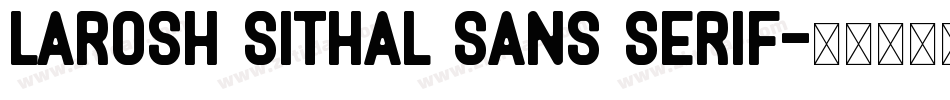 LAROSH Sithal Sans Serif字体转换